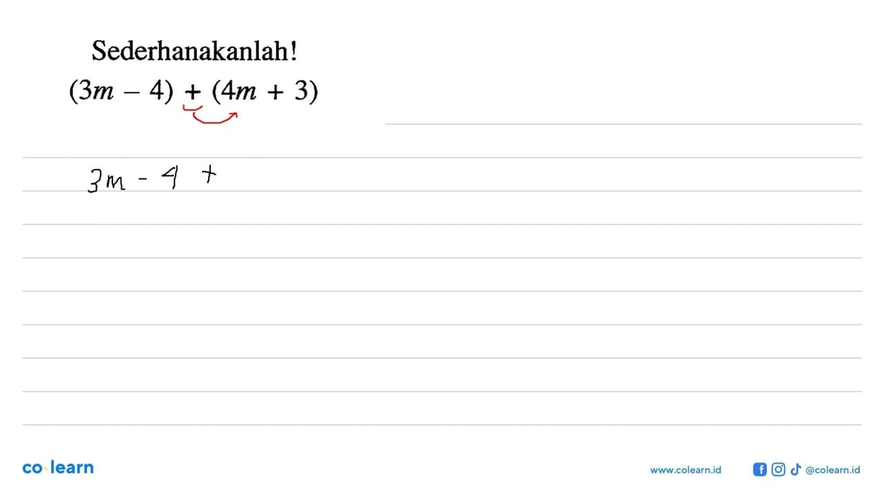 Sederhanakanlah! (3m - 4) + (4m + 3)