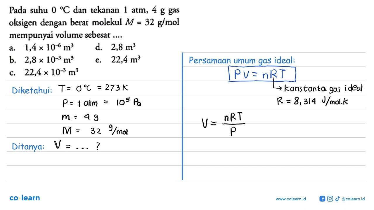 Pada suhu 0 C dan tekanan 1 atm, 4 g gas oksigen dengan