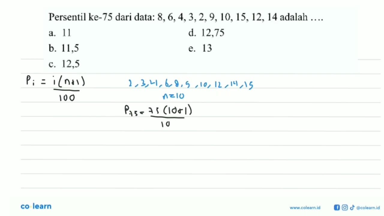 Persentil ke-75 dari data: 8, 6, 4, 3, 2, 9, 10, 15, 12, 14
