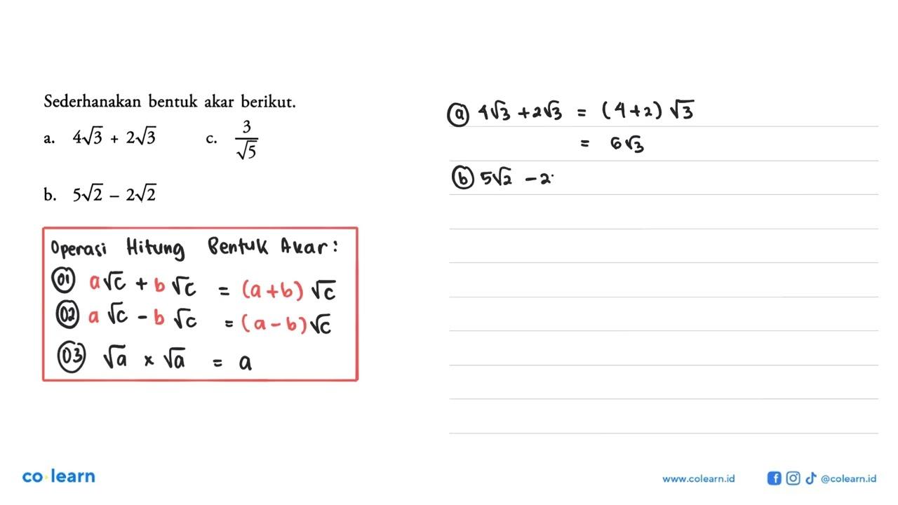 Sederhanakan bentuk akar berikut. a. 4 3^(1/2) + 2 3^(1/2)