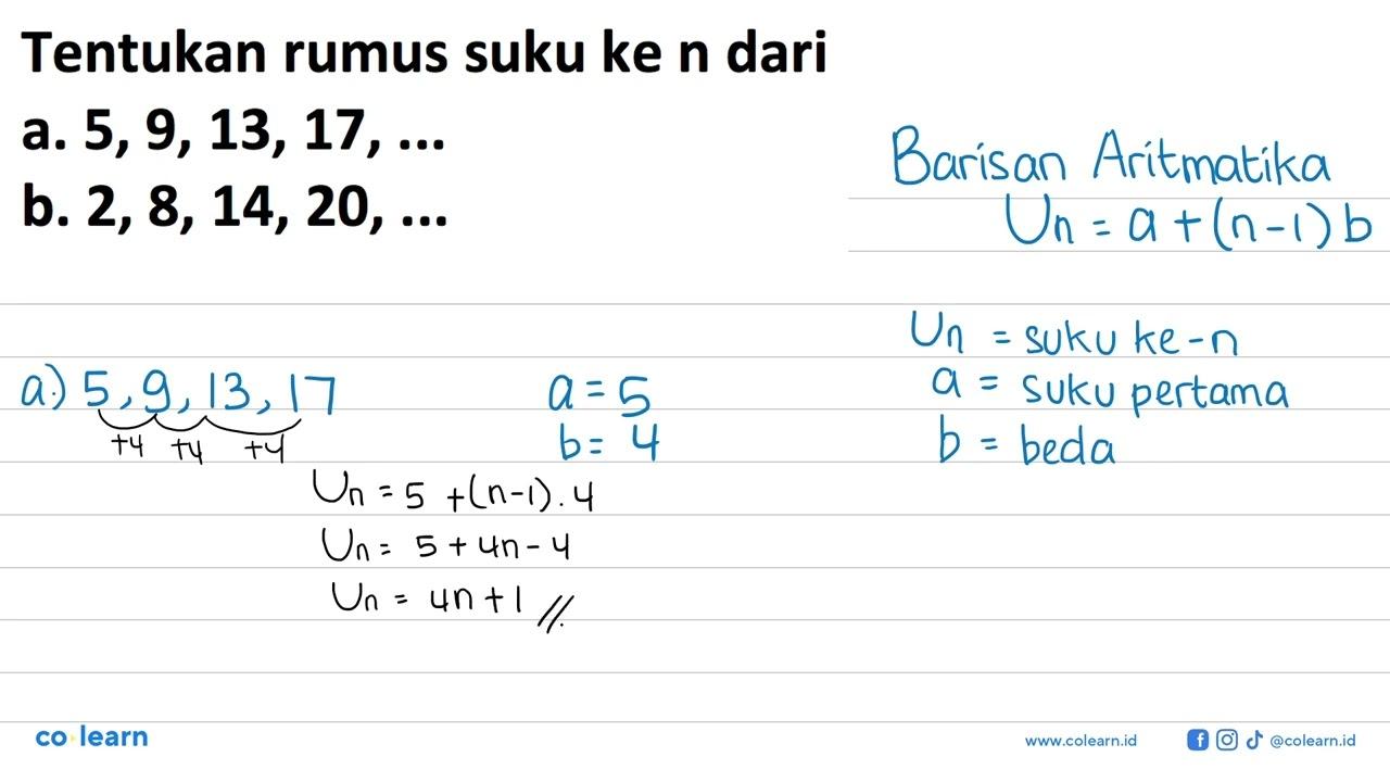 Tentukan rumus suku ke n daria. 5,9,13,17, ... b.