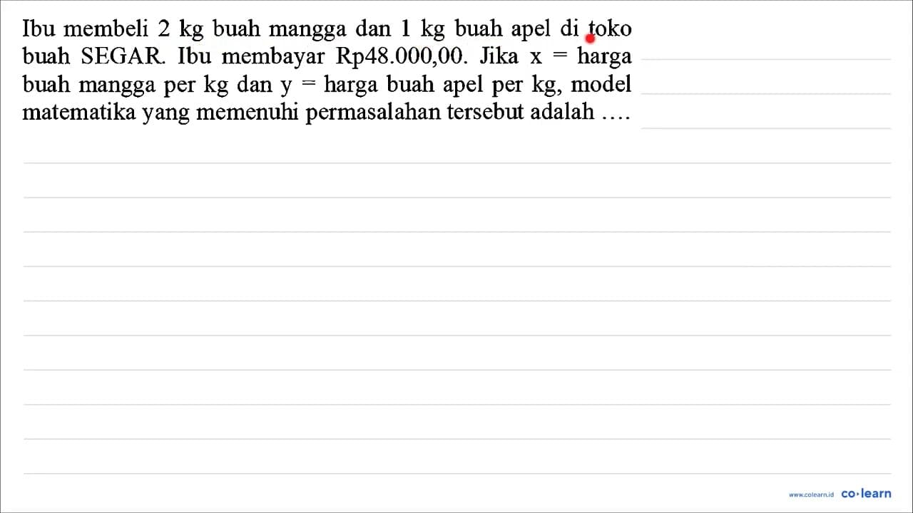 Ibu membeli 2 kg buah mangga dan 1 kg buah apel di toko