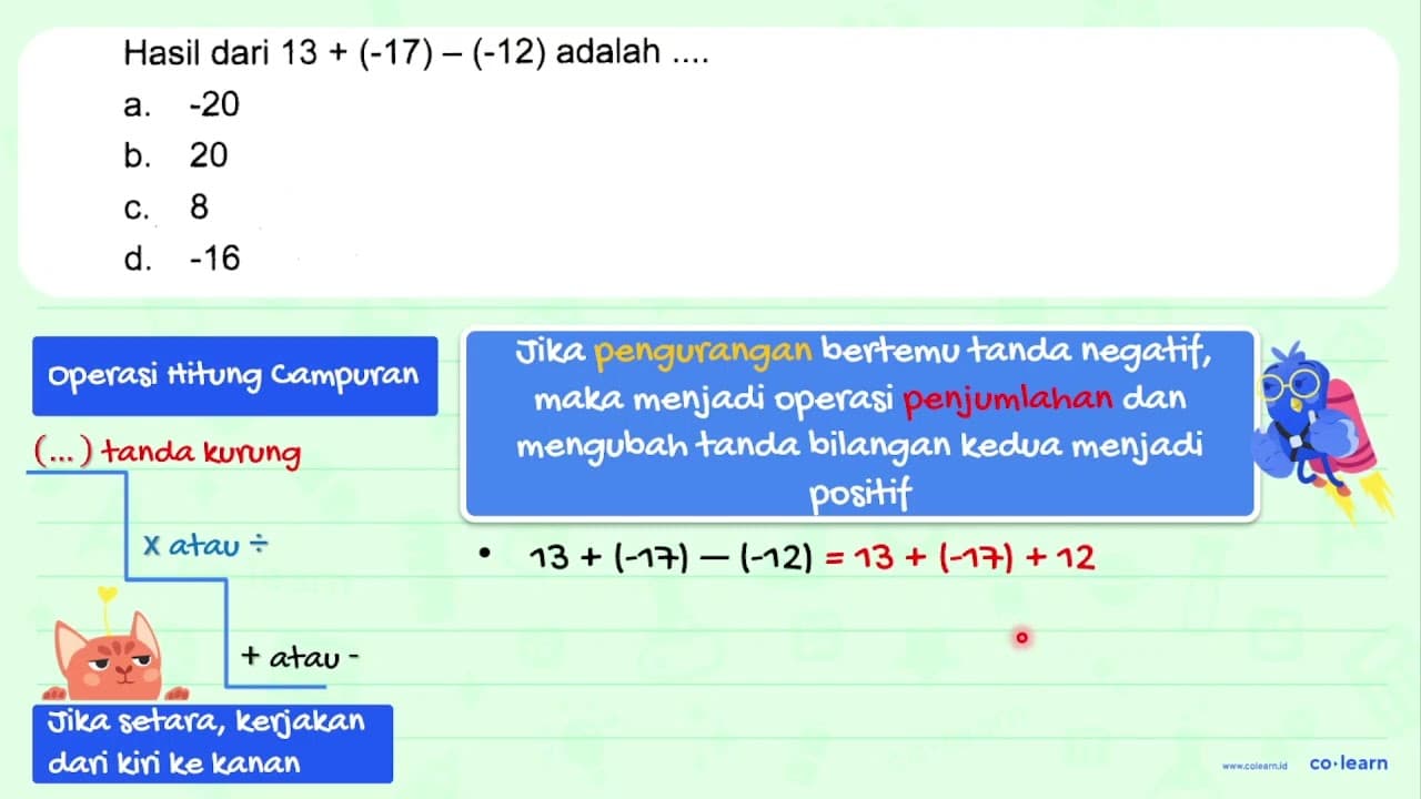 Hasil dari 13+(-17)-(-12) adalah ....