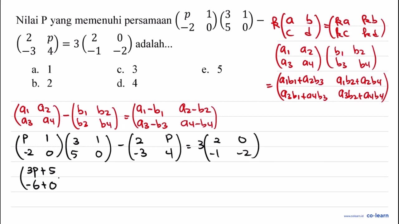 Nilai P yang memenuhi persamaan (p 1 -2 0)(3 1 5 0)- (2 p