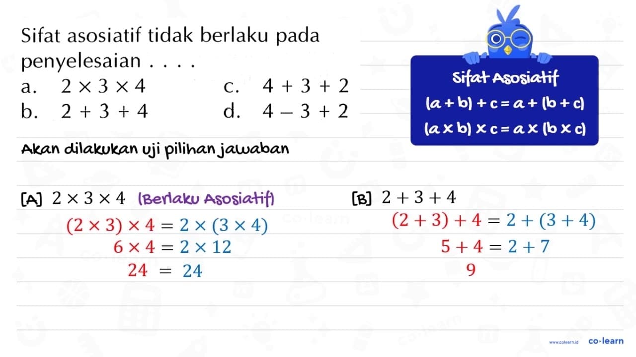 Sifat asosiatif tidak berlaku pada penyelesaian .... a. 2 x