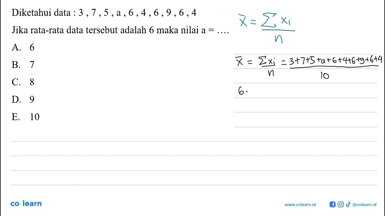 Diketahui data: 3, 7, 5, a, 6, 4, 6, 9, 6, 4 Jika rata-rata