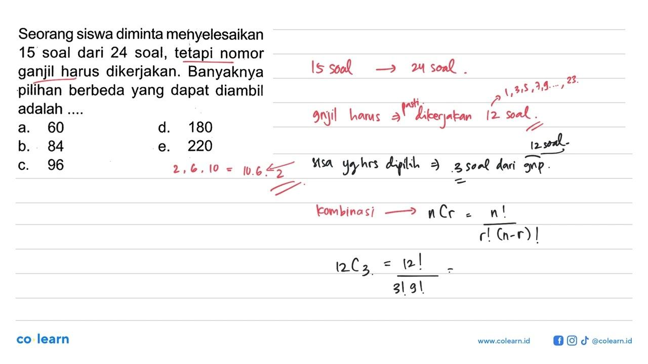 Seorang siswa diminta menyelesaikan 15 soal dari 24 soal,