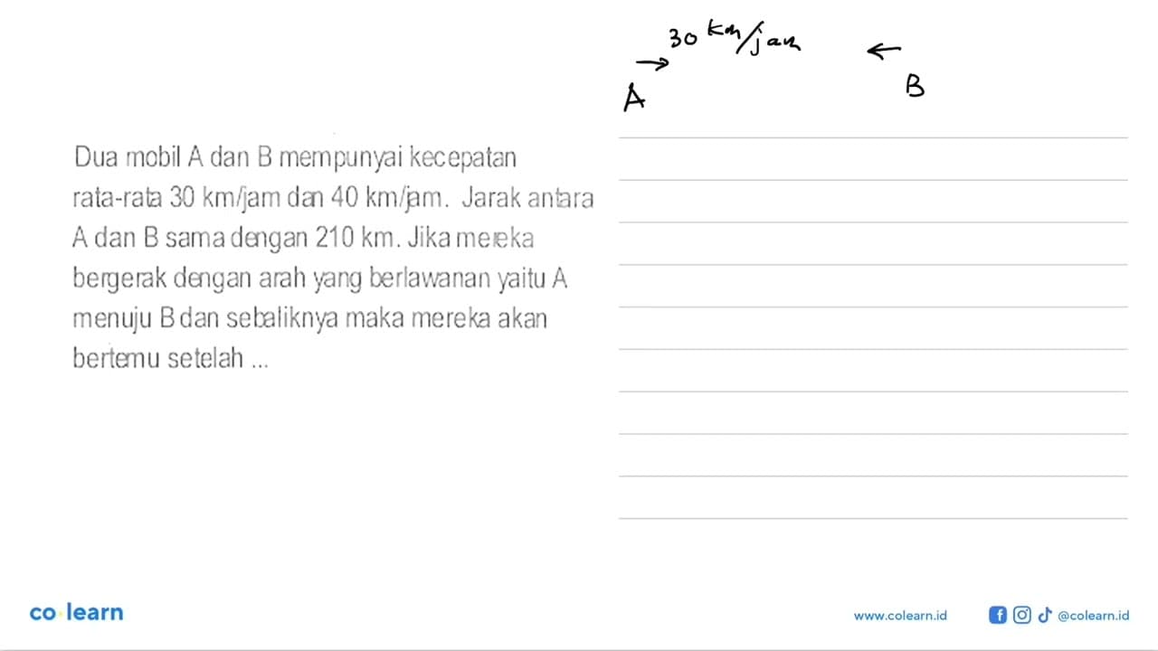 Dua mobil A dan B mempunyai kecepatan rata-rata 30 km/jam