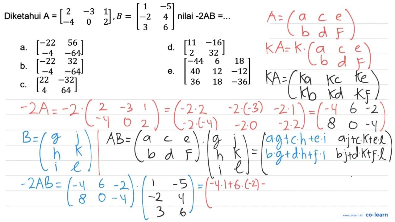 Diketahui A=[2 -3 1 -4 0 2], B=[1 -5 -2 4 3 6] nilai -2 A