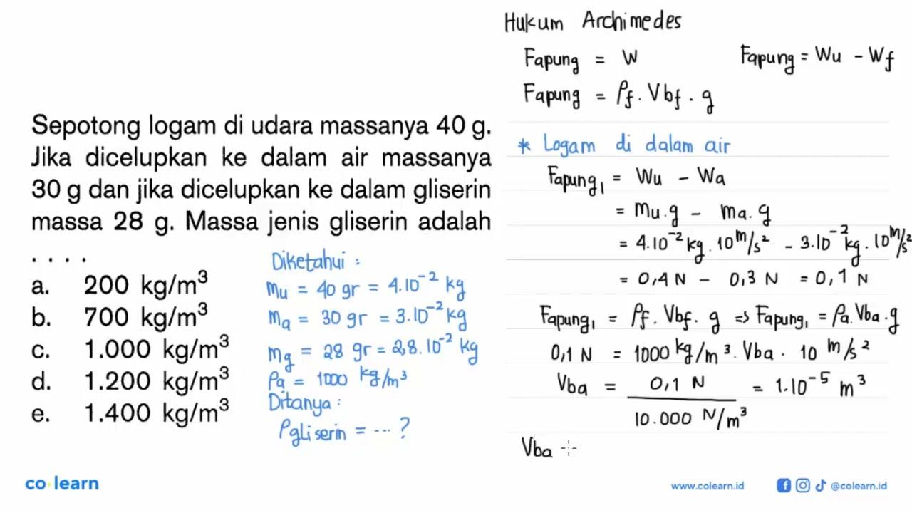 Sepotong logam di udara massanya 40 g. Jika dicelupkan ke