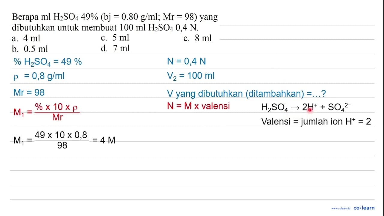 Berapa ml H_(2) SO_(4) 49 %(bj=0.80 g / ml ; Mr=98) yang