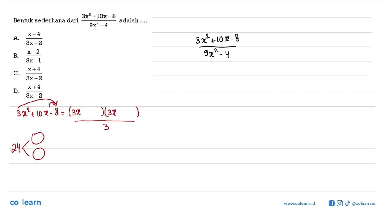 Bentuk sederhana dari 3x^2 +10x-8/(9x^2- 4) adalah