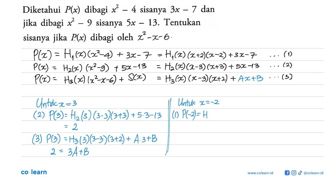 Diketahui P(x) dibagi x^2-4 sisanya 3x-7 dan jika dibagi