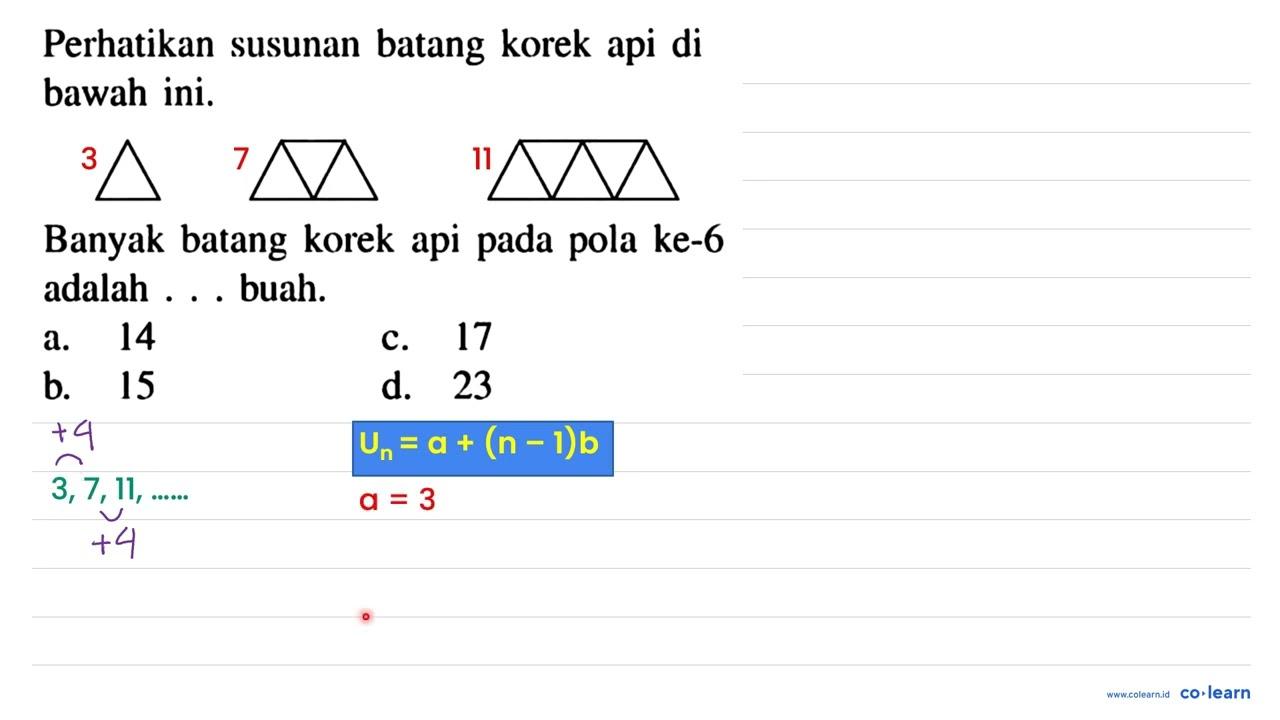 Perhatikan susunan batang korek api di bawah ini. Banyak