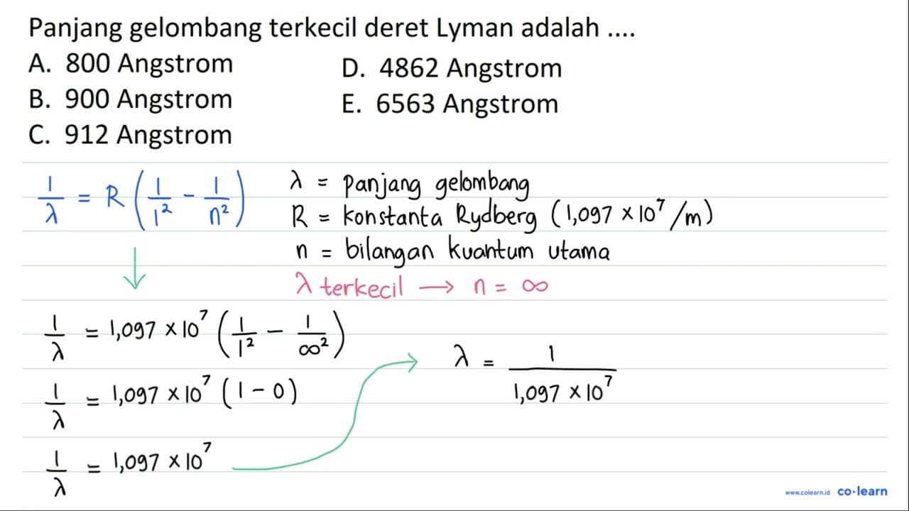 Panjang gelombang terkecil deret Lyman adalah ....