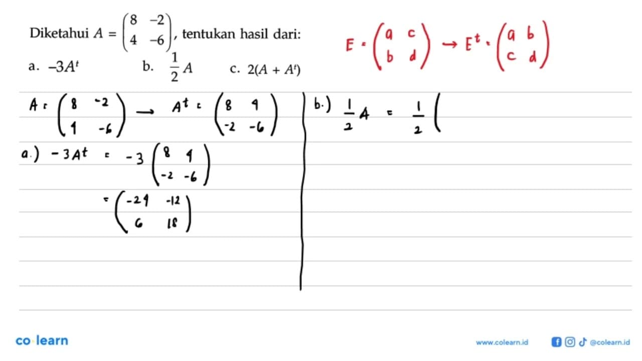 Diketahui A=(8 -2 4 -6), tentukan hasil dari: a. -3A^t b.