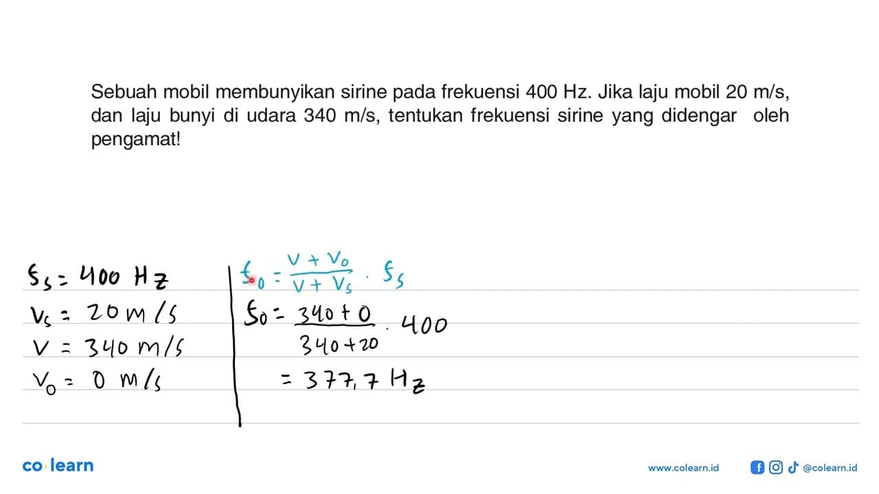 Sebuah mobil membunyikan sirine pada frekuensi 400 Hz. Jika