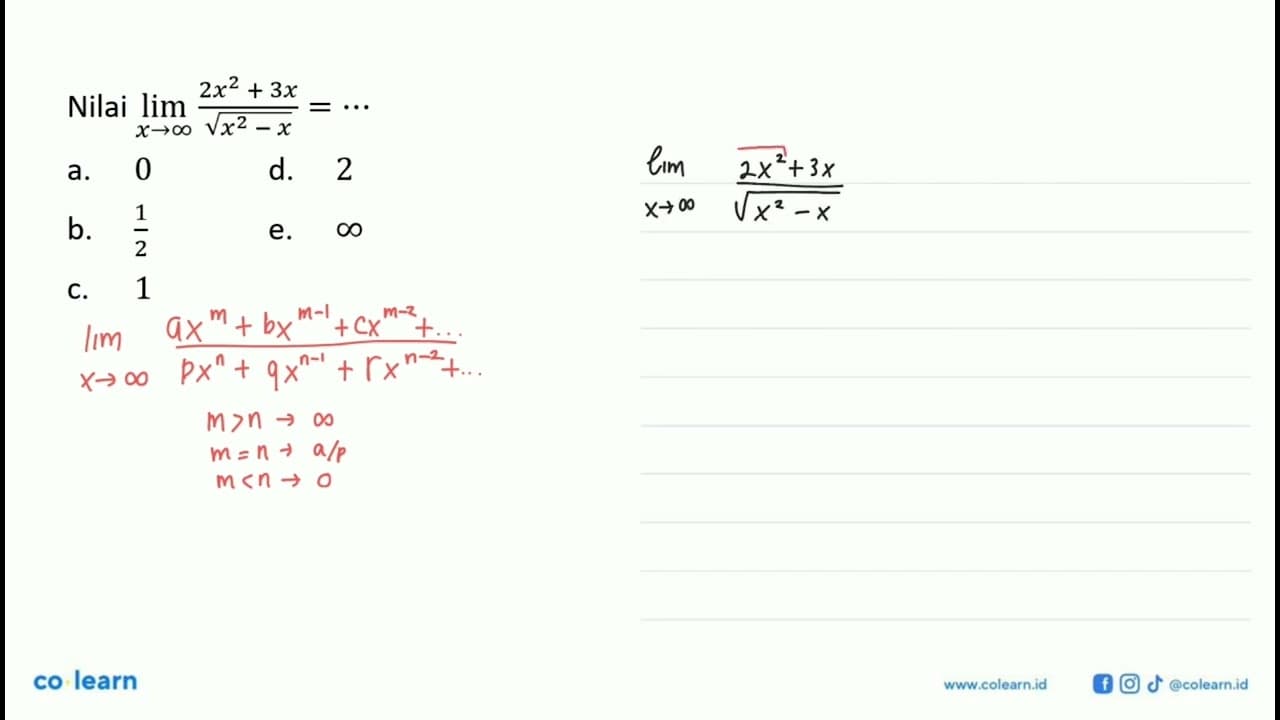 Nilai lim x menuju tak hingga (2x^2+3x)/(akar(x^2-x))= ...