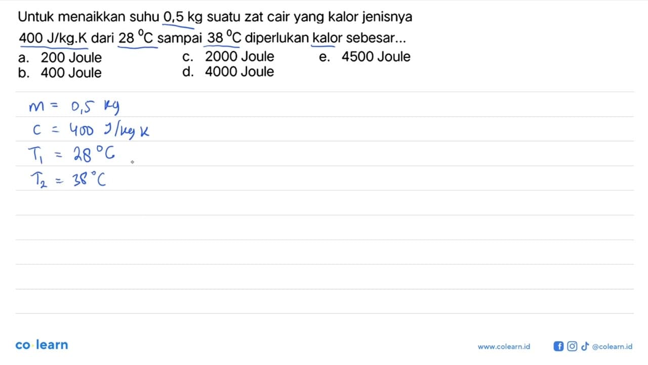 Untuk menaikkan suhu 0,5 kg suatu zat cair yang kalor