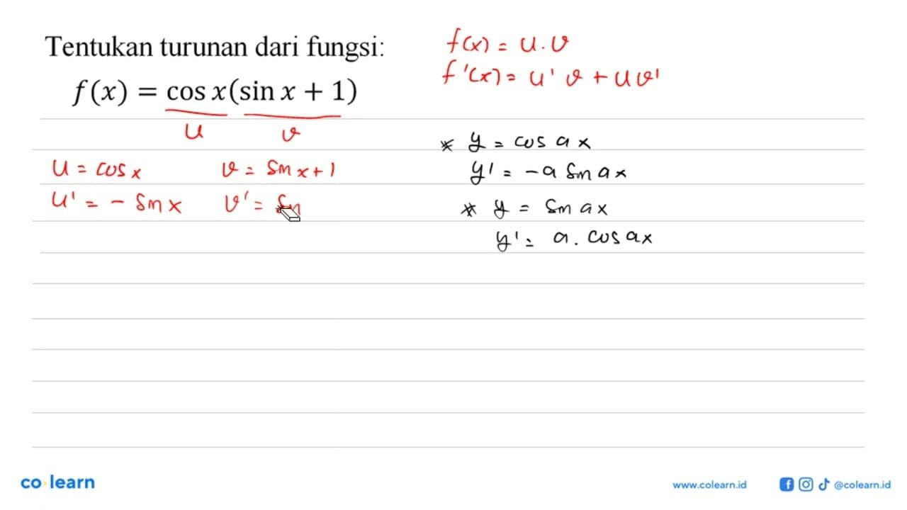 Tentukan turunan dari fungsi: f(x)=cos x(sin x+1)