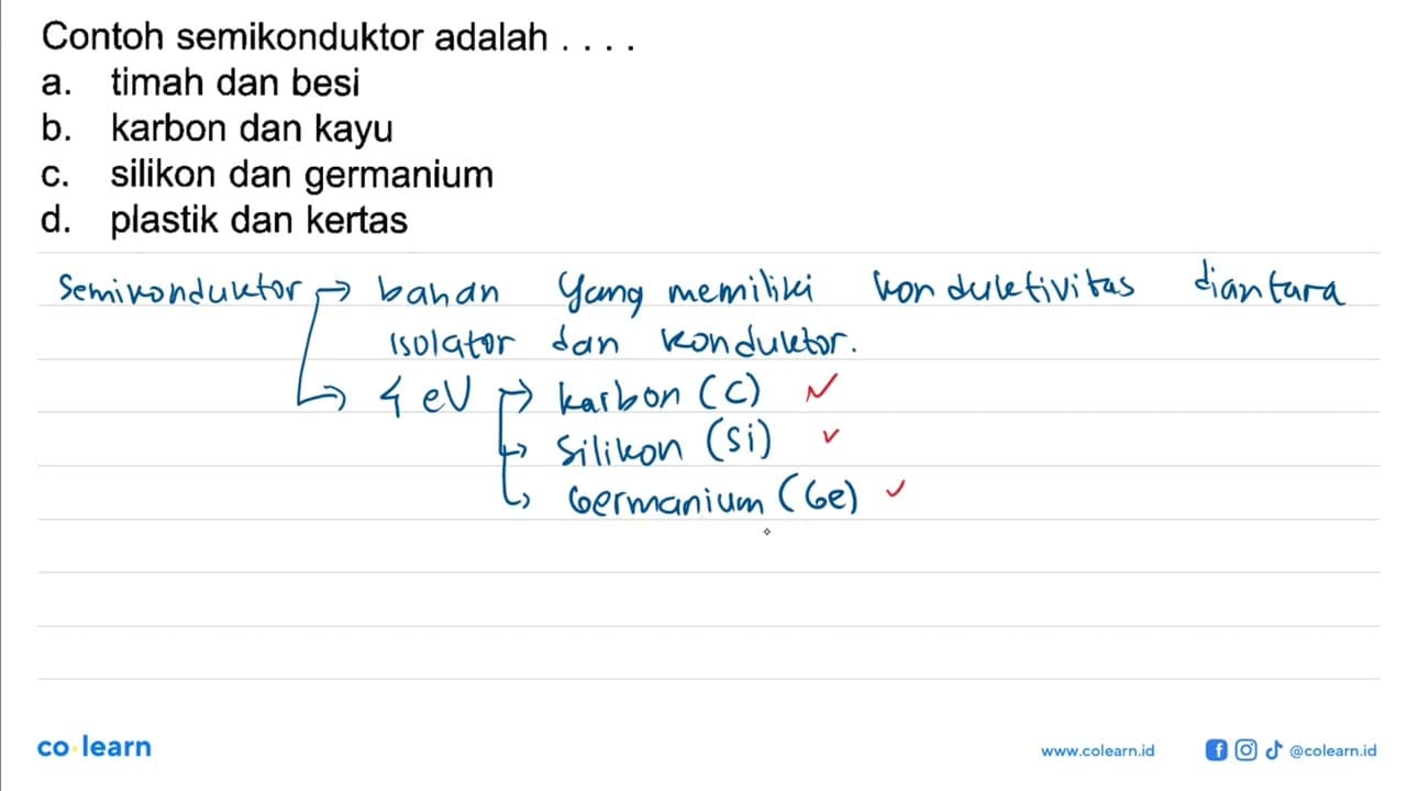 Contoh semikonduktor adalah a. timah dan besi b. karbon dan