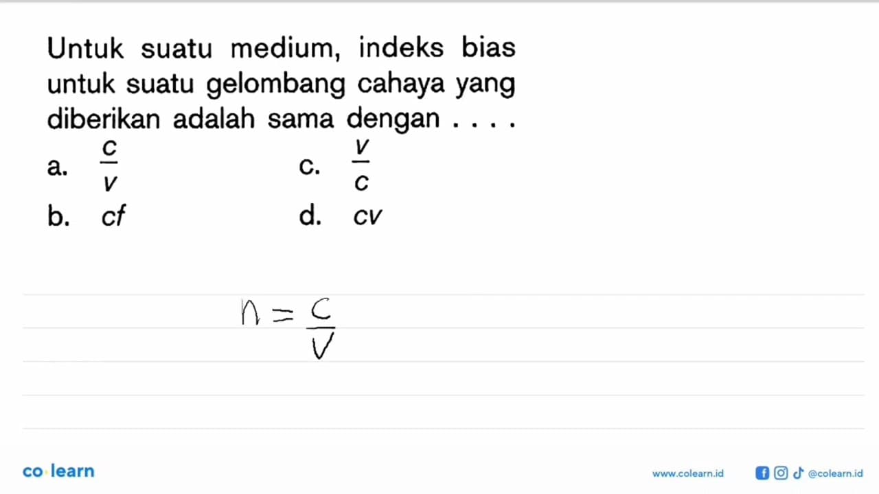 Untuk suatu medium, indeks bias untuk suatu gelombang