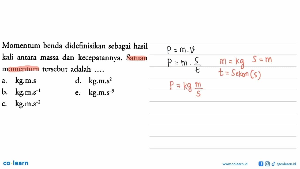 Momentum benda didefinisikan sebagai hasil kali antara