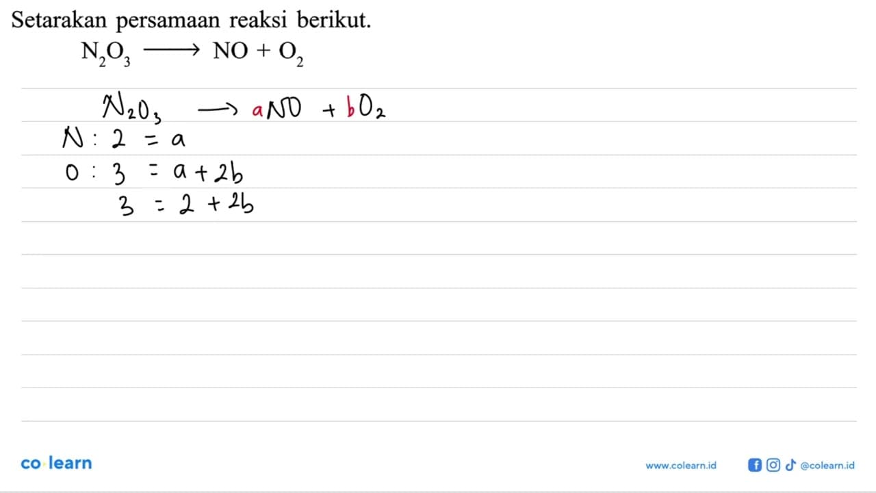 Setarakan persamaan reaksi berikut. N2O3 -> NO+O2