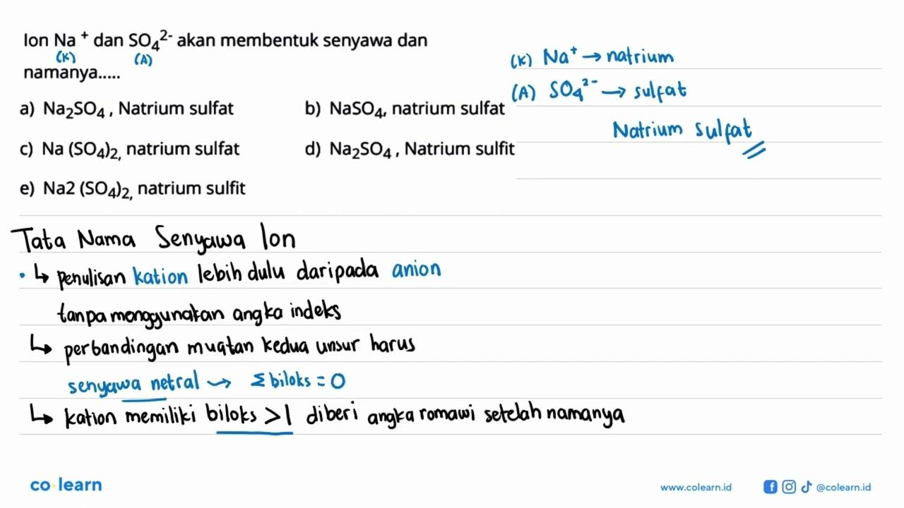 Ion Na^+ dan SO4/^2- akan membentuk senyawa dan