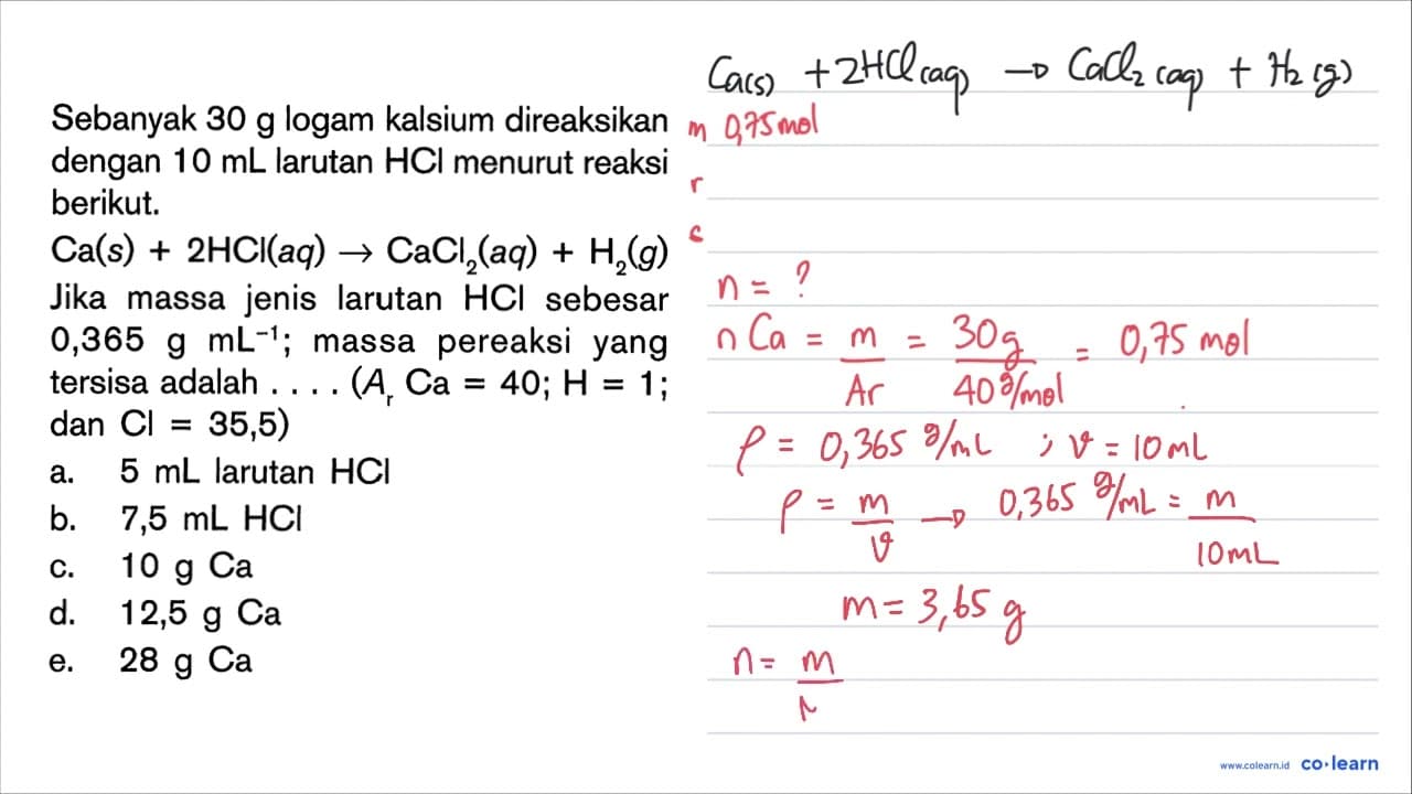 Sebanyak 30 g logam kalsium direaksikan dengan 10 mL