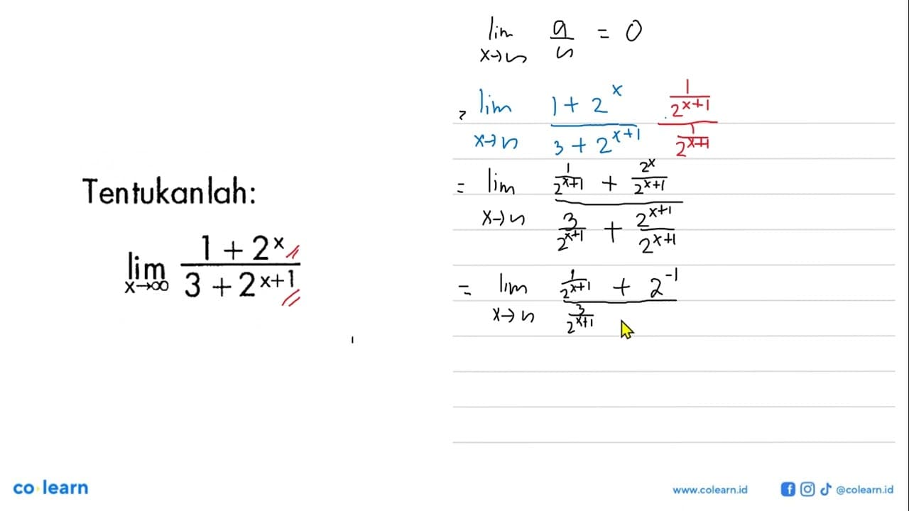 Tentukanlah: lim x mendekati tak hingga (1+2^x)/(3+2^(x+1))