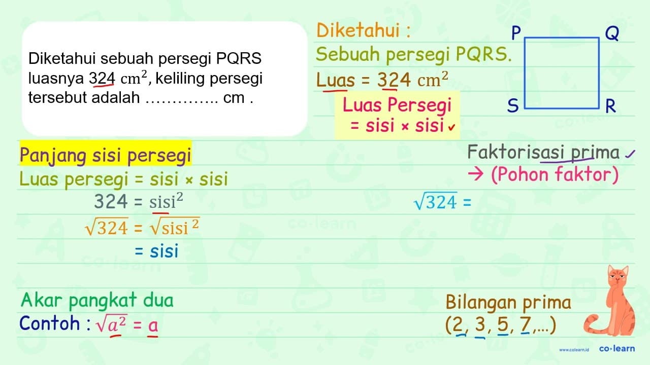 Diketahui sebuah persegi P Q R S luasnya 324 cm^(2) ,