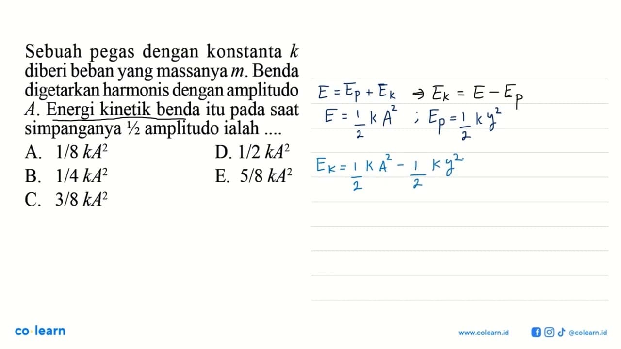 Sebuah pegas dengan konstanta k diberi beban yang massanya