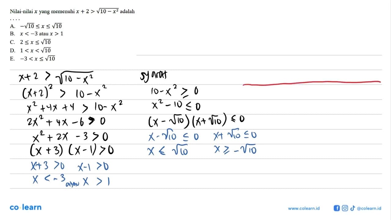 Nilai-nilai x yang memenuhi x+2>akar(10-x^2) adalah....