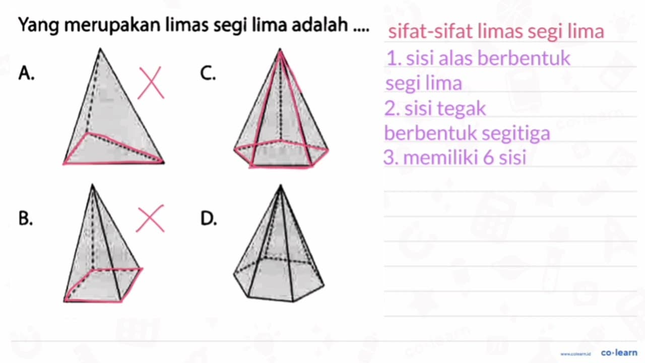 Yang merupakan limas segi lima adalah .... A. C. B.