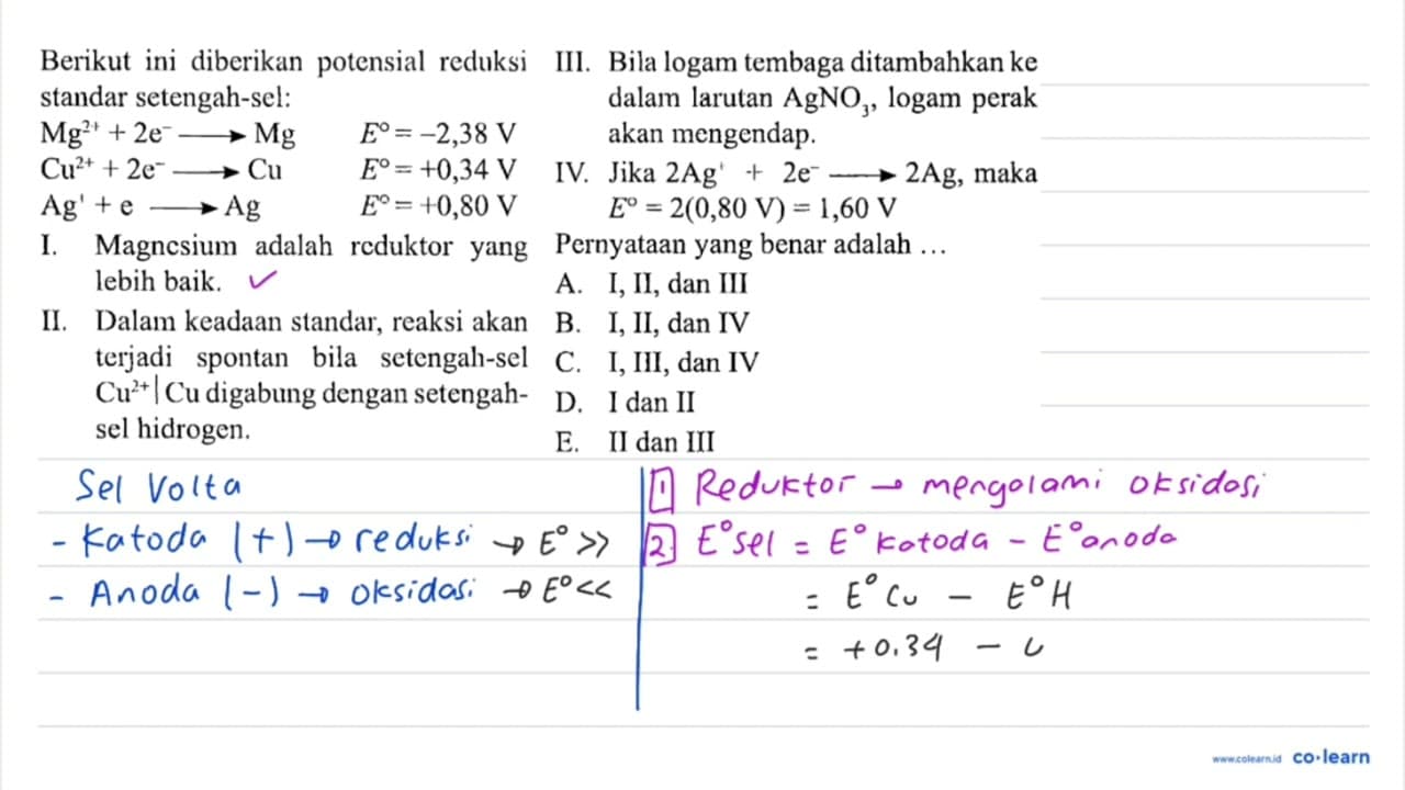 Berikut ini diberikan potensial reduksi standar