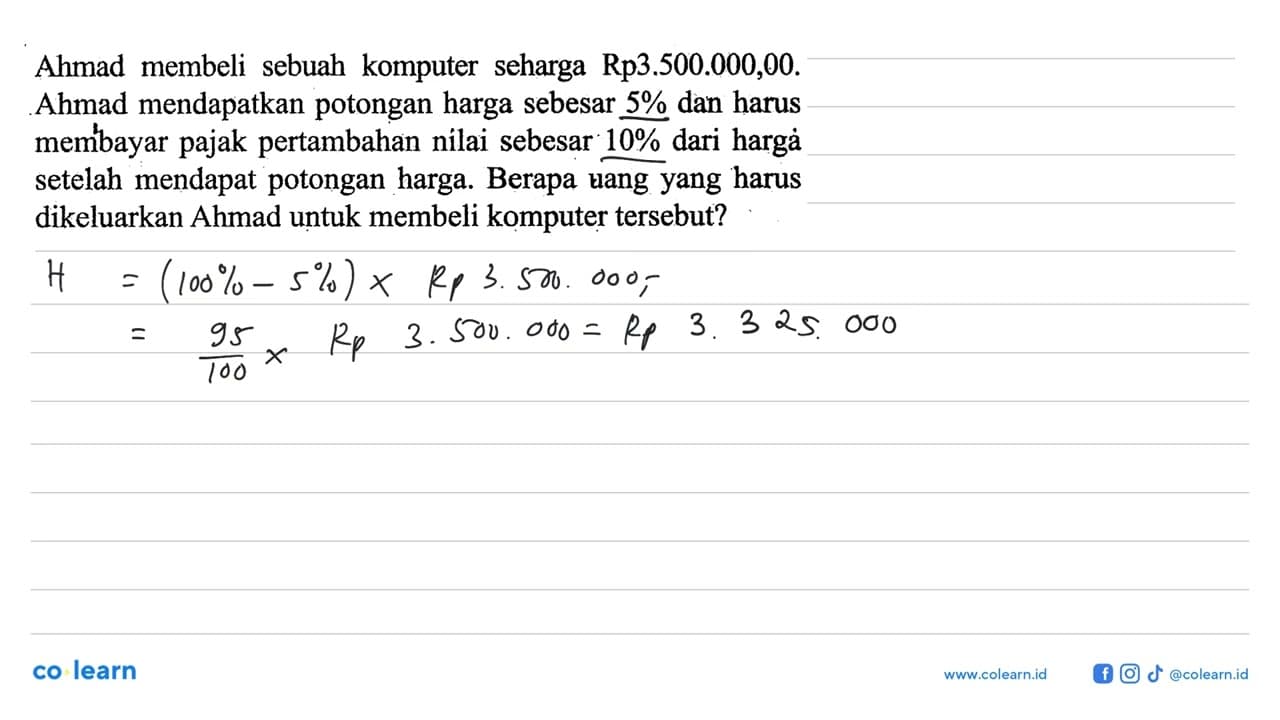 Ahmad membeli sebuah komputer seharga Rp3.500.000,00. Ahmad