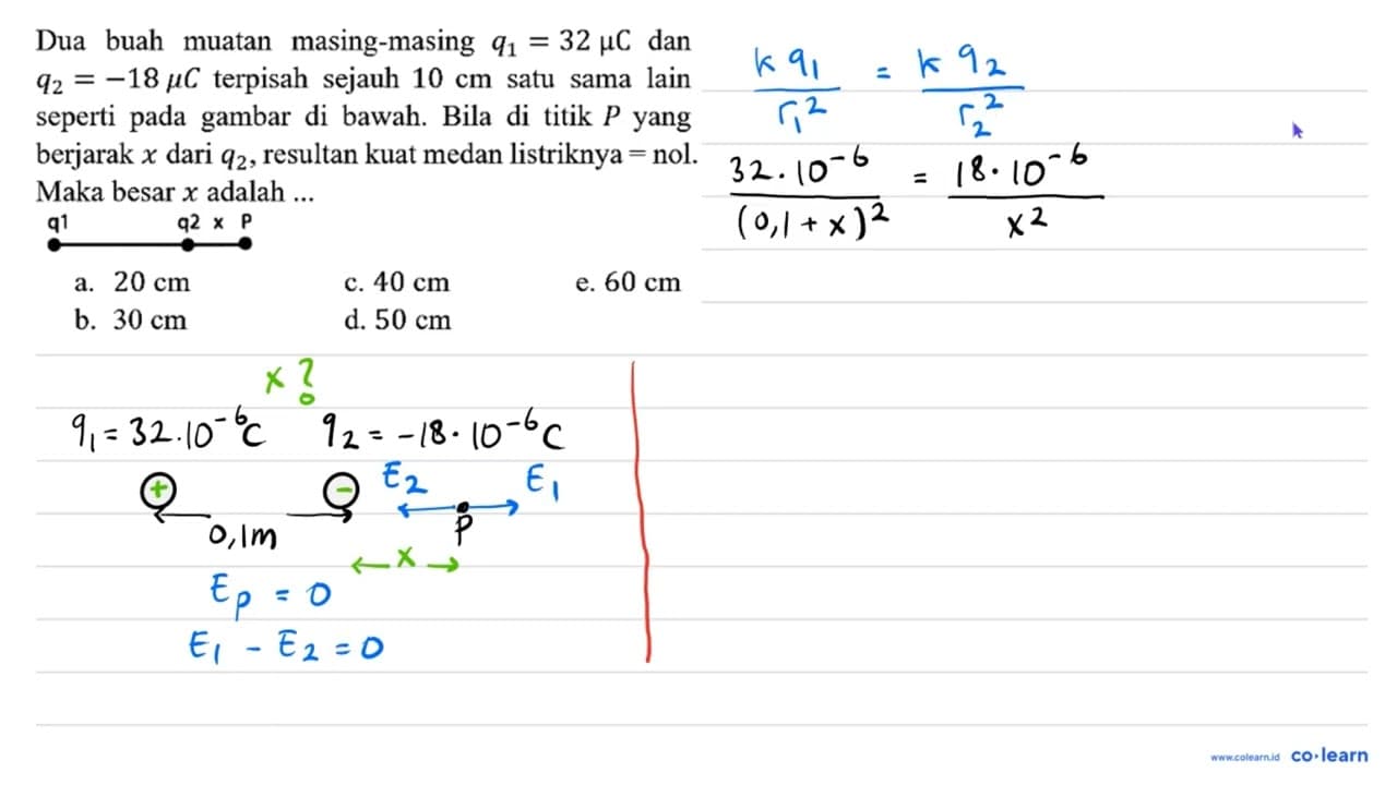 Dua buah muatan masing-masing q1=32 mu C dan q2 = -18 mu C