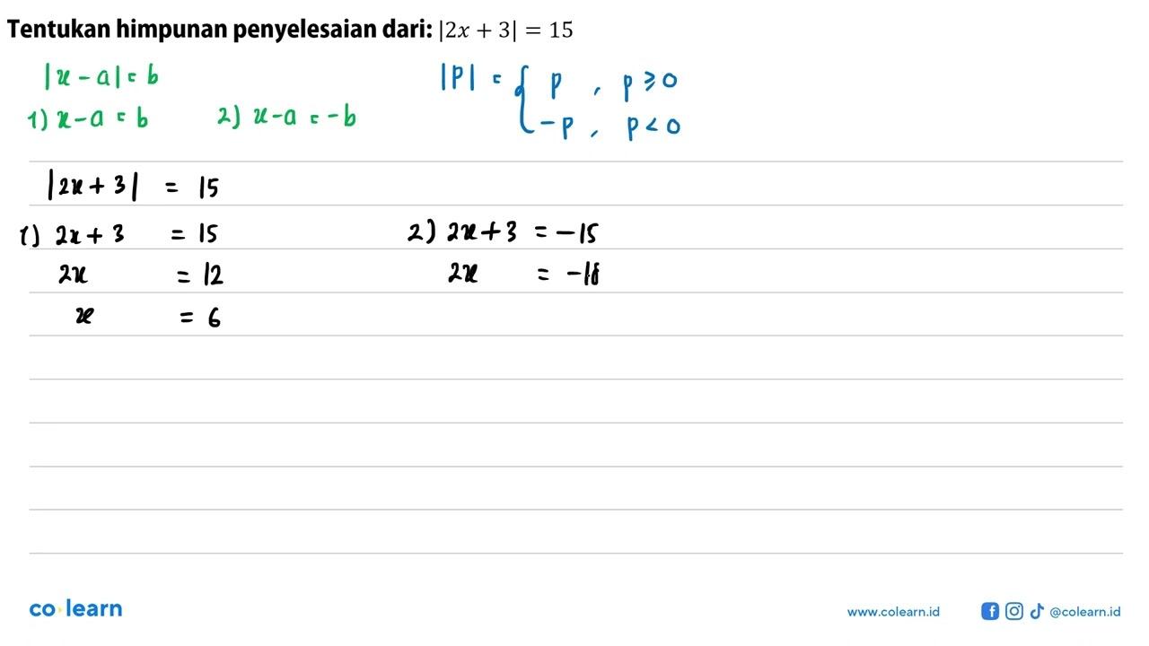 Tentukan himpunan penyelesaian dari: |2x+3|=15