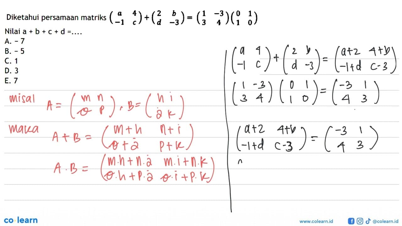 Diketahui persamaan matriks (a 4 -1 c)+(2 b d -3)=(1 -3 3