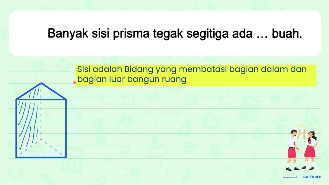 Banyak sisi prisma tegak segitiga ada ... buah.