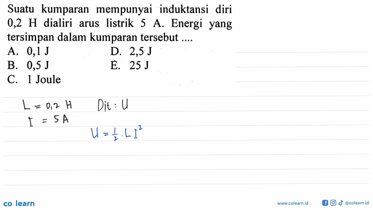 Suatu kumparan mempunyai induktansi diri 0,2 H dialiri arus