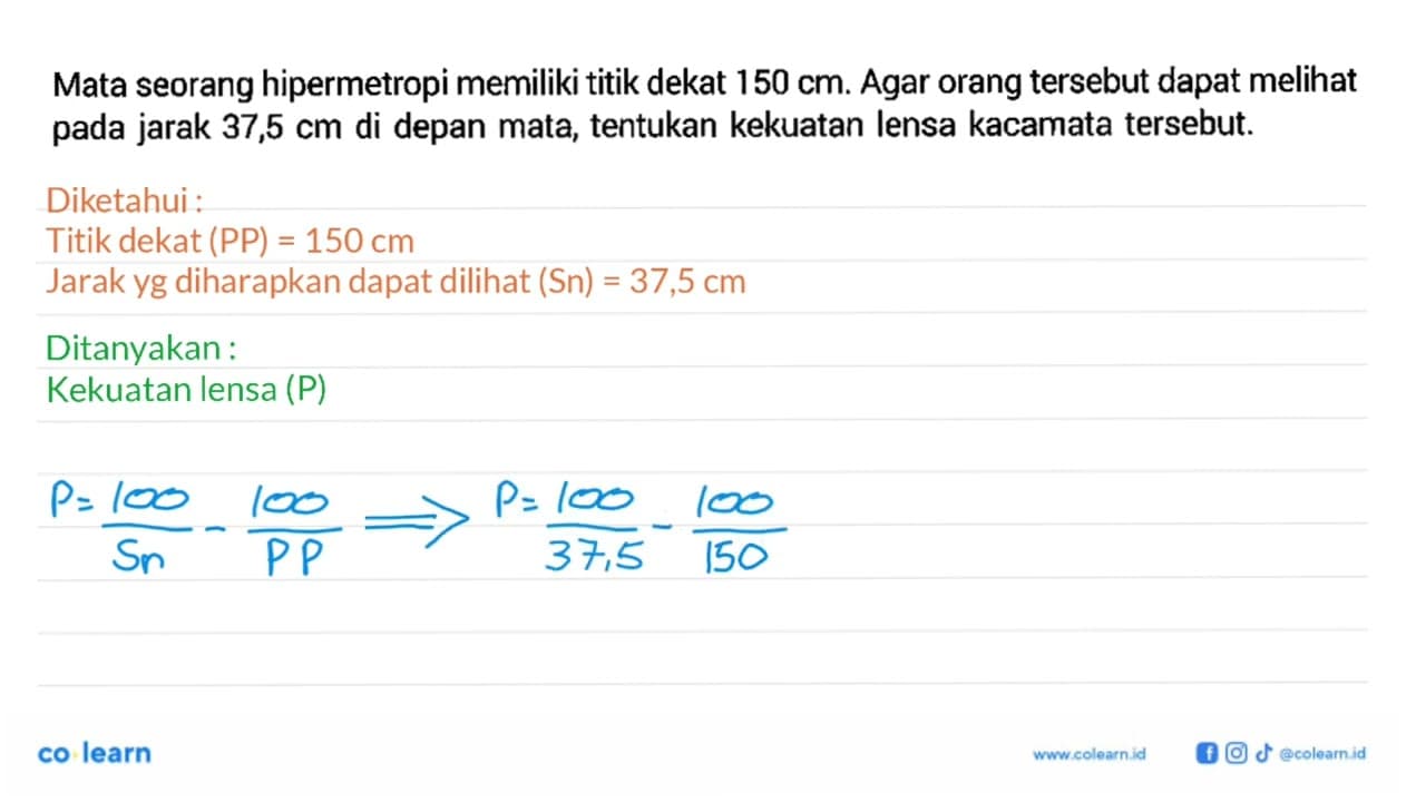 Mata seorang hipermetropi memiliki titik dekat 150 cm. Agar