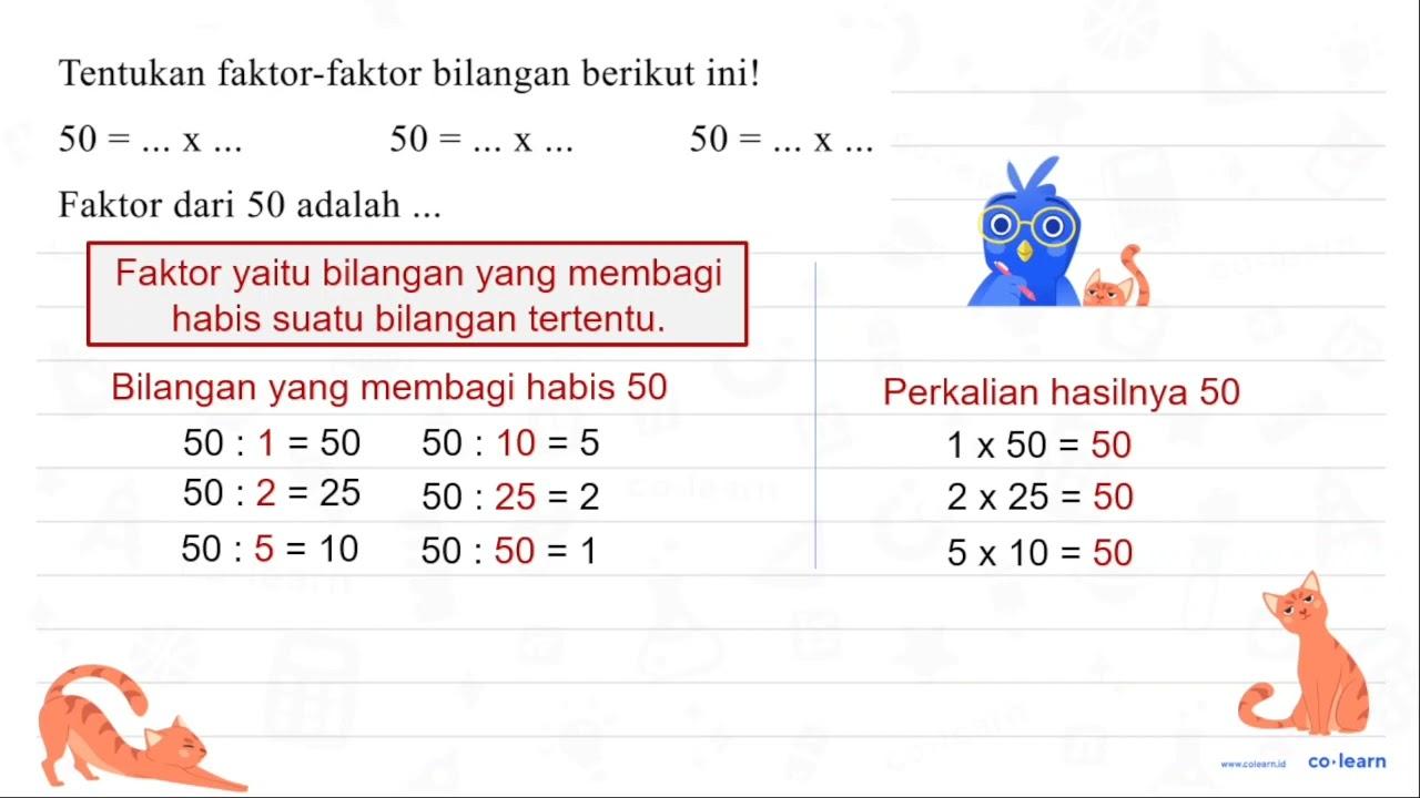 Tentukan faktor-faktor bilangan berikut ini! 50=... x ...