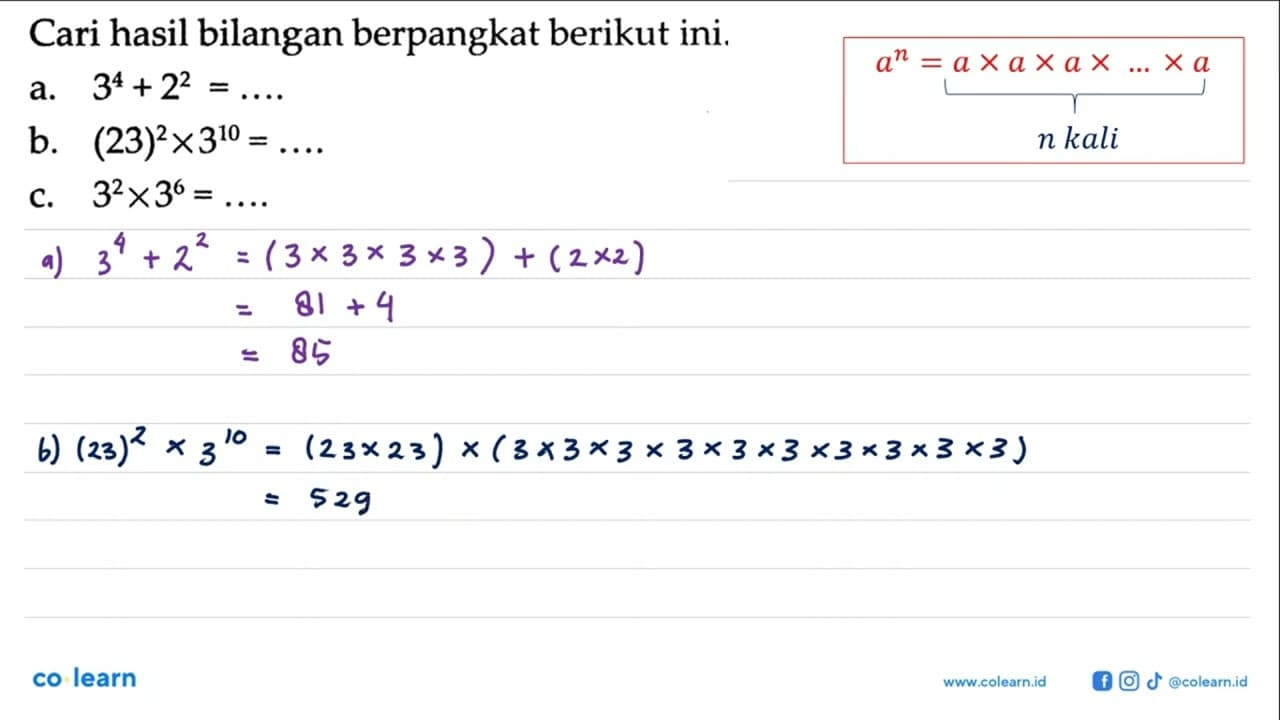 Cari hasil bilangan berpangkat berikut ini. a. 3^4 + 2^2 =