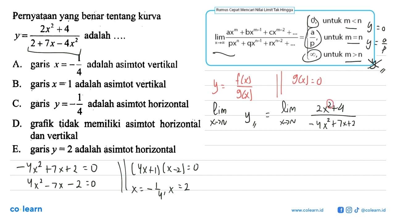 Pernyataan yang benar tentang kurva y=(2x^2+4)/(2+7x-4x^2)