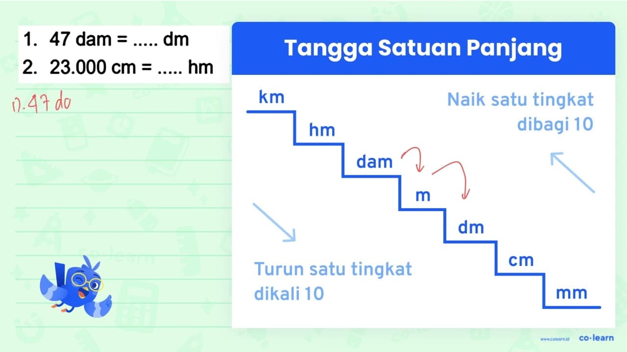 1. 47 dam =... . . dm 2. 23.000 cm=... . . hm