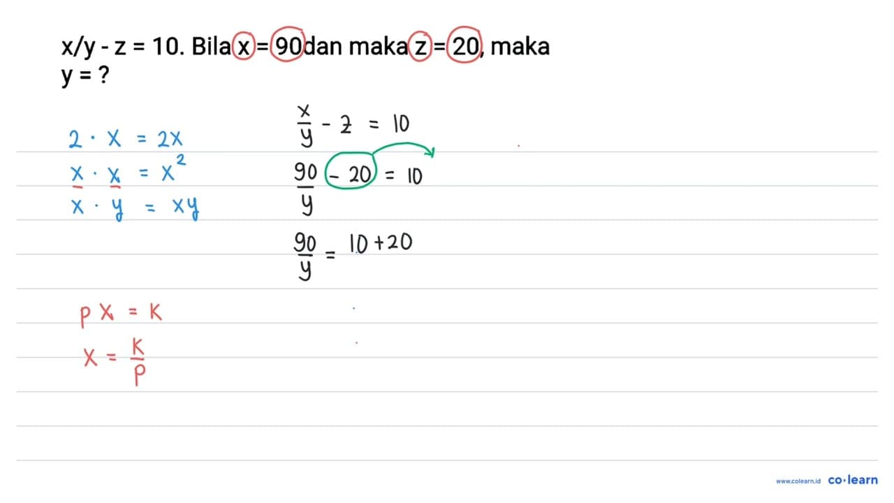 x / y-z=10 . Bila x=90 dan maka z=20 , maka y=?