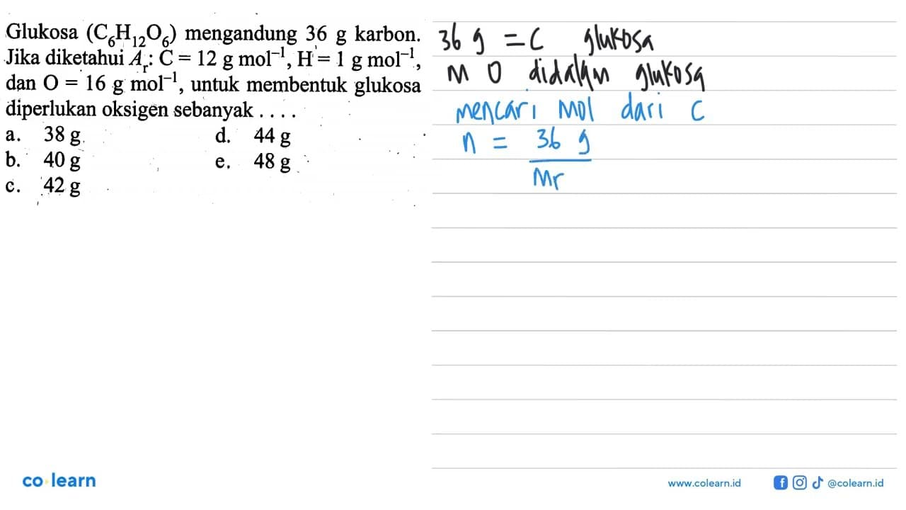 Glukosa (C6H12O6) mengandung 36 g karbon. Jika diketahui