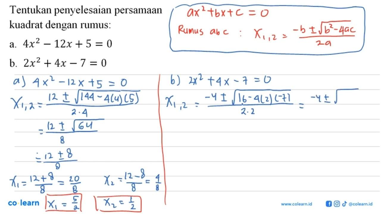 Tentukan penyelesaian persamaan kuadrat dengan rumus: